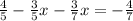 \frac{4}{5}-\frac{3}{5}x-\frac{3}{7}x=-\frac{4}{7}  \\