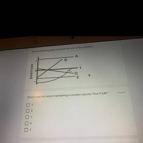 Which object(s) is(are) maintaining a constant velocity? Pick FOUR!