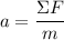 \begin{aligned}a &= \frac{\Sigma F}{m}\end{aligned}