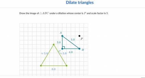 Draw the image of ABC under a dilation whose center is p and scale factor is 3
geometry