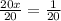 \frac{20x}{20} = \frac{1}{20}