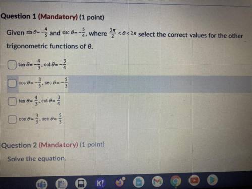 Given sin 0 = -4/5 and csc 0=-5/4 where 3pi/ 2 < 0