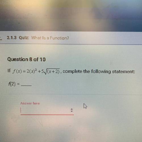 If f(x)=2(x) ² +5 √(x+2), complete the following statement:
f(2) =_____