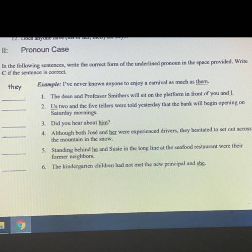 In the following sentences, wrote the correct form of the underline pronoun in the space provided.