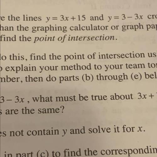 Point of intersection . What is the point of intersection with lines Y=3x +15 and Y=3-3x.