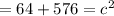 =  64 + 576 =  {c}^{2}