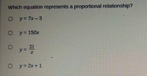 Which equation represents a proportional relationship? 0 y= 7x-3 o W1503 21 y= 0 y = 2x + 1
