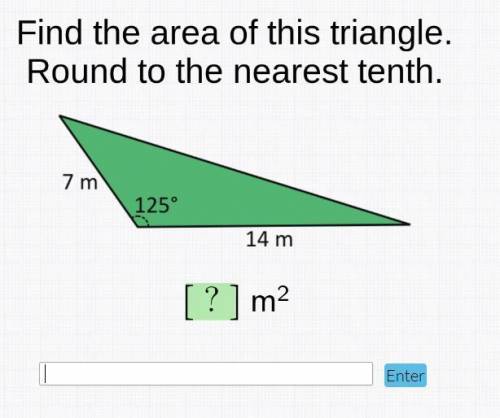 Find the area of this triangle
ROUND TO THE NEAREST TENTH
