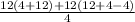 \frac{12(4 + 12) + 12(12 + 4 - 4)}{4}