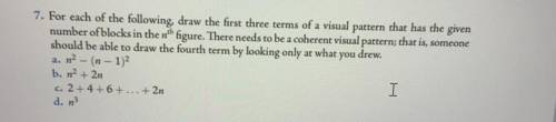 I just need help with drawing 7b, c, and d. No need for much explanation.