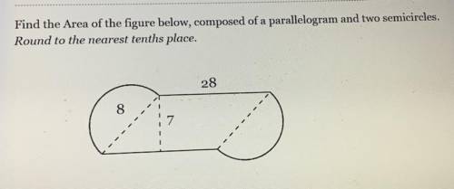 Find the Area of the figure below, composed of a parallelogram and two semicircles. Round to the ne