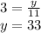 3 =  \frac{y}{11}  \\ y = 33