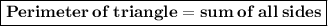 \boxed{\bf\pink{Perimeter \:of \:triangle = sum \:of \:all \:sides}}