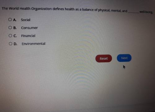 Next 1.1 Quiz 9 Select the correct answer. The World Health Organization defines health as a balanc
