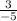 \frac{3}{-5}