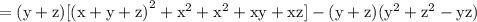 \rm =(y + z)[ {(x + y + z)}^{2} +  {x}^{2}  +   {x}^{2}  + xy  +  xz] - (y + z)( {y}^{2} +  {z}^{2}  -  yz)