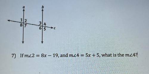 PLEASE HELP ME
If m<2=8x-19,and m<4=5x+5, what is the m<4?