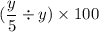 (\dfrac{y}{5}  \div y) \times 100