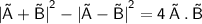 \sf \:  { |\vec{A} + \vec{B}| }^{2}  -  { |\vec{A} - \vec{B}| }^{2}  = 4 \: \vec{A} \: . \: \vec{B}