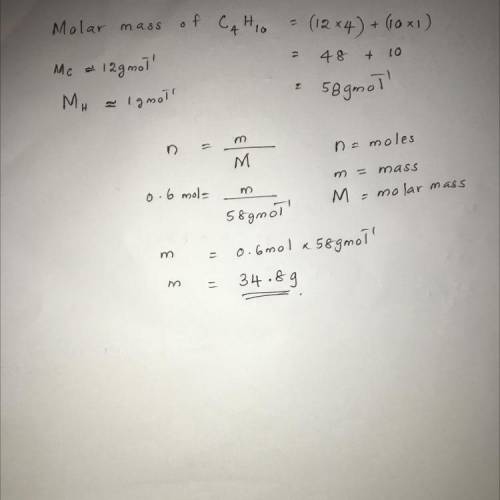 What is the mass in grams of 0.6 mol C4,H10?
