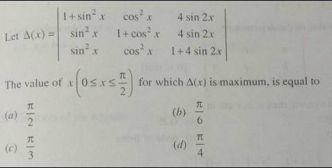 Let ∆(x) =

|1+ sin²x cos²x 4sin2x ||sin²x 1+co²x 4sin2x ||sin²x cos²x 1+4sin2x|The value of x (0