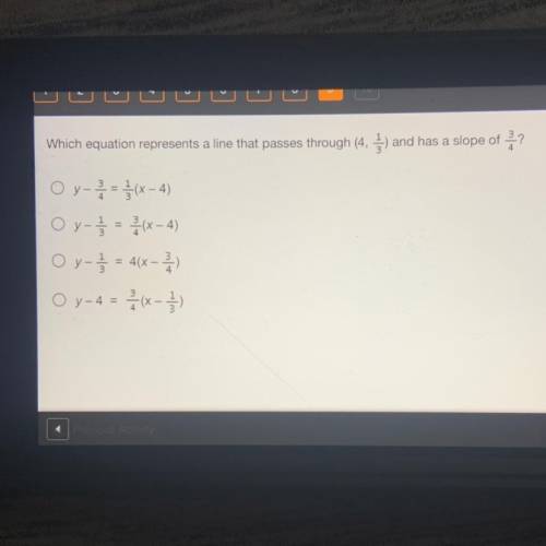 Which equation represents a line that passes through (4,1/3 ) and has a slope of 3/4?