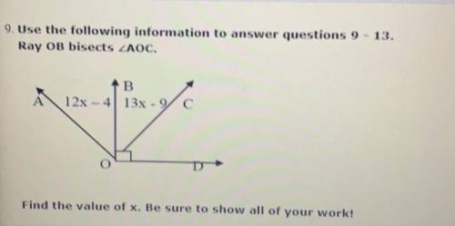 Help please

9. Use the following information to answer questions 9 - 13.
Ray OB bisects ZAOC.
Fin
