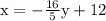 \rm x=-\frac{16}{5}y+12