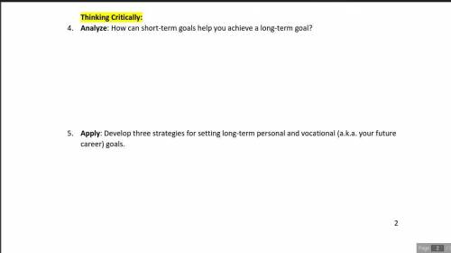 Analyze: How can short-term goals help you achieve a long-term goal?

5. Apply: Develop three stra