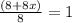 \frac{(8 + 8x)}{8}  =1