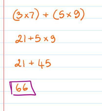 Evaluate.
(3⋅7)+(5⋅9)
Enter your answer in the box.