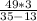 \frac{49 * 3}{35-13}