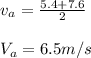 v_a=\frac{5.4+7.6}{2}\\\\V_a=6.5m/s
