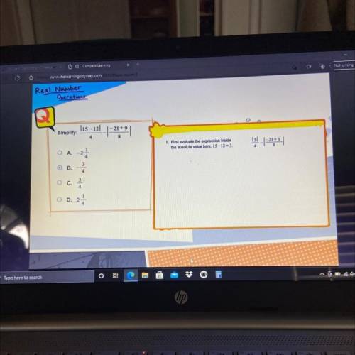 115 - 12

4
-21 + 9
1) Simplify:
- -25+
A.
-24
B.
3
4
C.
3
4.
D.
1
2-
4.
The answer is b guys ther