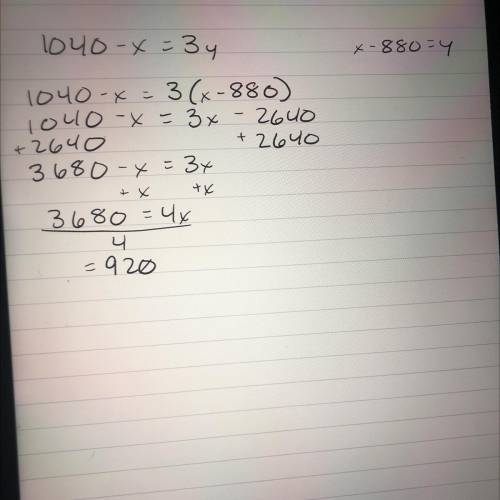 If 1040-x=3y and x-880=y what is y
HELP FAST