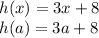 h(x) = 3x + 8 \\ h(a) =3 a + 8