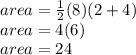 area=\frac{1}{2} (8)(2+4)\\area=4(6)\\area=24