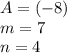 A = (-8)\\m=7\\n=4