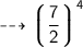 \dashrightarrow{\sf{\bigg\lgroup{\dfrac{7}{2}} \bigg\rgroup^{ 4}}}