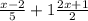 \frac{x - 2}{5}  + 1 \frac{2x + 1}{2}