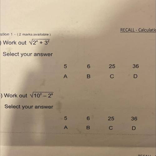 Work out root2^4+3^2
Work out root 10^2-2^6