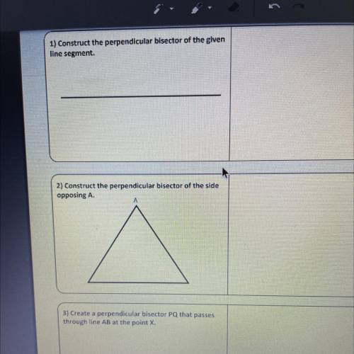 PLEASE HELP FAST!! 1) Construct the perpendicular bisector of the given

line segment.
2) Construc