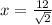 x=\frac{12}{\sqrt{2} }