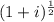 (1+i)^{\frac{1}{2}} \\