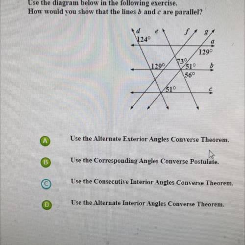 Use the diagram below in the following exercise.

How would you show that the lines b and c are pa