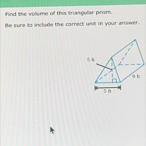 Find the volume of this triangular prism.

Be sure to include the correct unit in your answer.
5 f