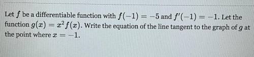 A

=
Let f be a differentiable function with f(-1) = -5 and f'(-1) = -1. Let the
function g(x) = x