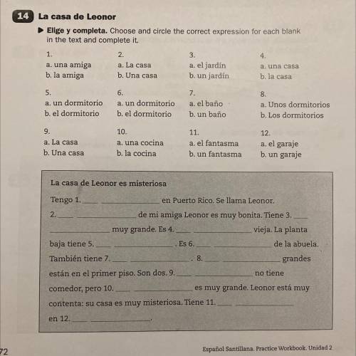 Read and follow directions pls help

La casa de Leonor
Elige y completa. Choose and circle the cor