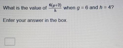 What is the value of 6(9+2)/h when g = 6 and h = 4?