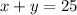 x+y=25\\